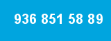 936 851 58 89